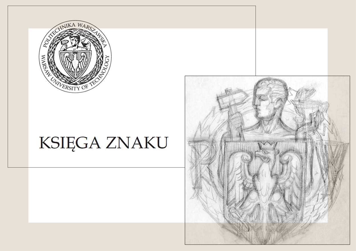 Od lewej: Księga Znaku Politechniki Warszawskiej, 2016 r., szkic prof. Zygmunta Kamińskiego z 1927 r. opublikowany na aukcji Domu Aukcyjnego Artissima